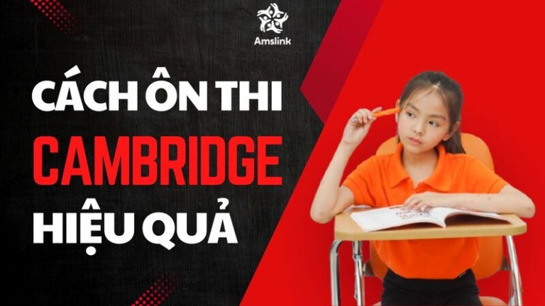 Chứng chỉ Cambridge là gì? Cách ôn thi hiệu quả từ A - Z